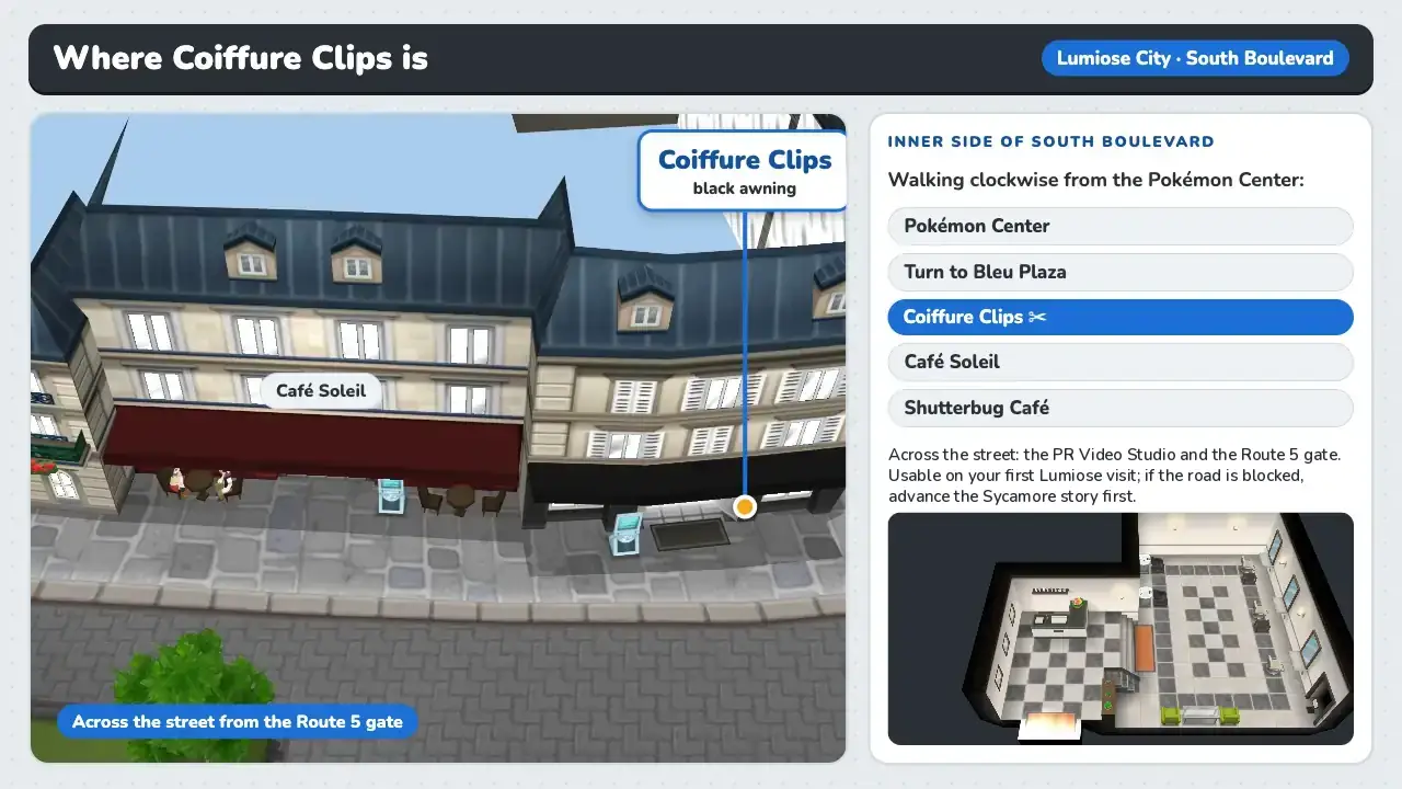 Coiffure Clips salon on South Boulevard in Pokémon X and Y, the shop with the black awning near Café Soleil, across from the Route 5 gate, with the salon interior