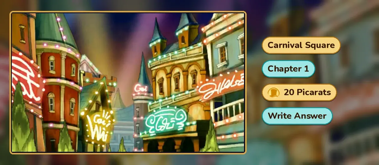 Monte d'Or's carnival streets at night with neon signs and lit towers, rebuilt from the game's art, beside labels for Carnival Square, Chapter 1, 20 picarats and Write Answer